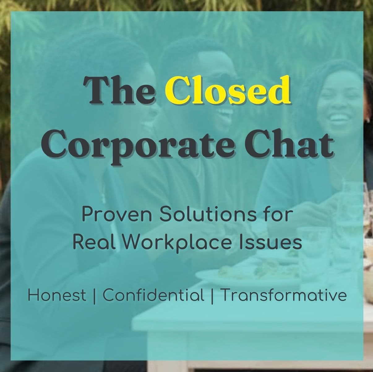The Closed Corporate Chat - Real Solutions for Real Workplace Realities view 4